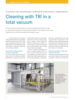Cleaning with TRI in a total vacuum